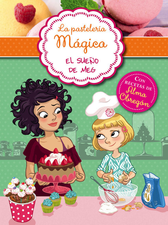 El sueño de Meg (Serie La pastelería mágica 1), de Berello, Alessandra | portada del libro
