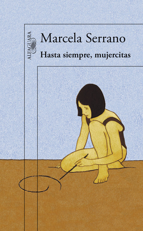 Hasta siempre, mujercitas, de Serrano, Marcela | portada del libro