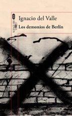 Los demonios de Berlín (Capitán Arturo Andrade  3), de Ignacio del Valle | portada del libro