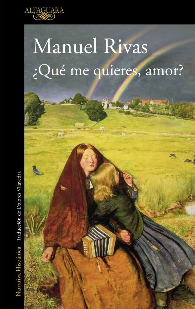 ¿Qué me quieres, amor?, de Rivas, Manuel | portada del libro