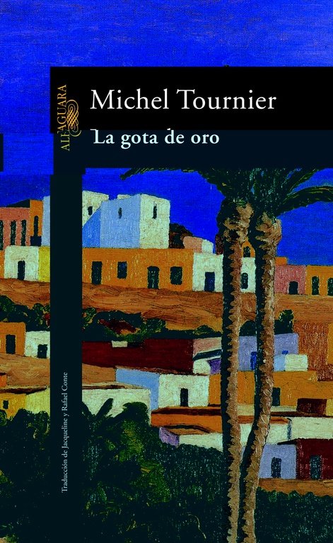 La gota de oro, de Tournier, Michel | portada del libro