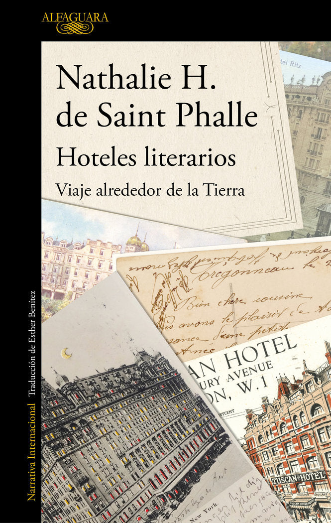 Hoteles literarios. Viaje alrededor de la Tierra, de Saint-phalle, Nathalie | portada del libro