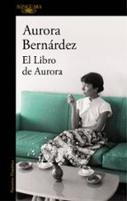 El libro de Aurora, de AURORA BERNARDEZ | portada del libro