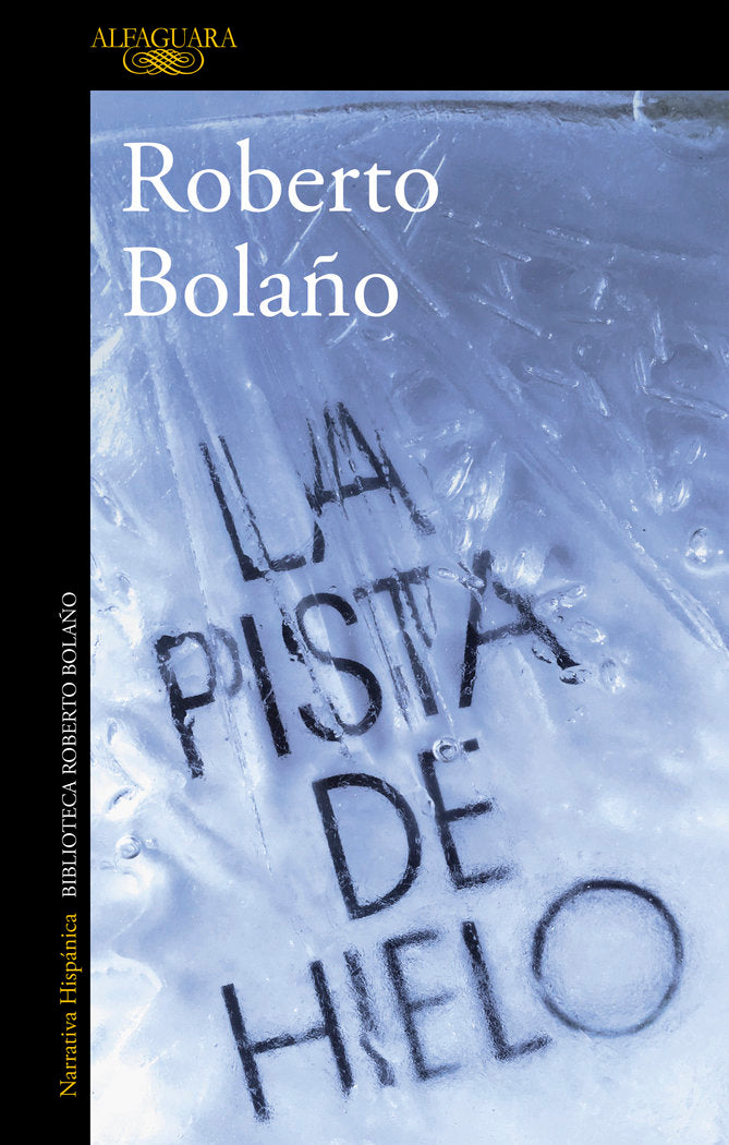 La pista de hielo, de Bolaño, Roberto | portada del libro