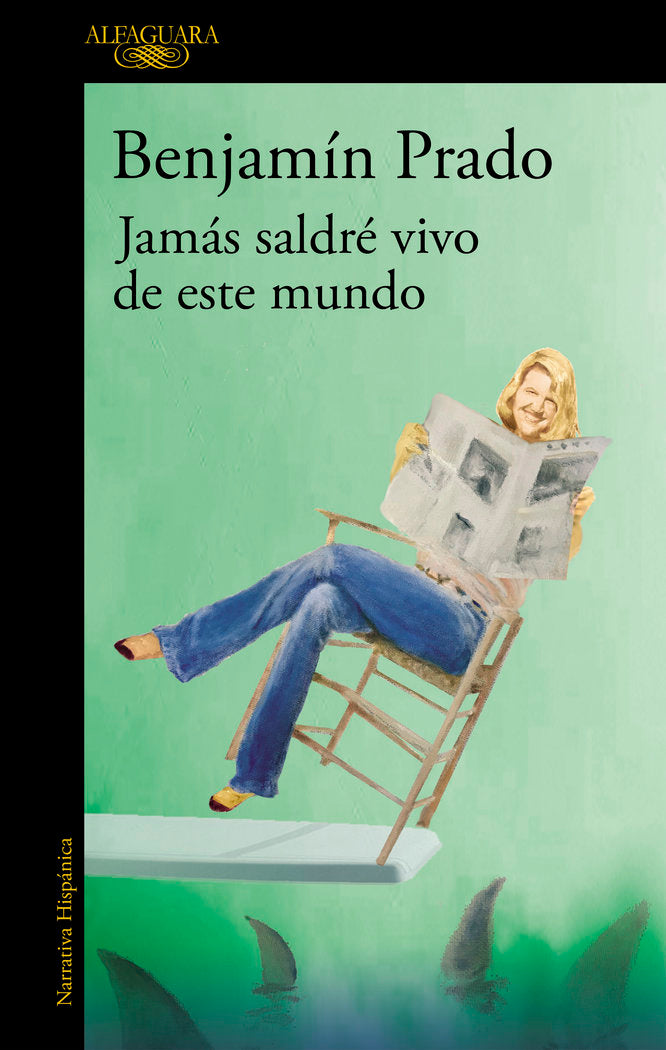 Jamás saldré vivo de este mundo, de Prado, Benjamín | portada del libro
