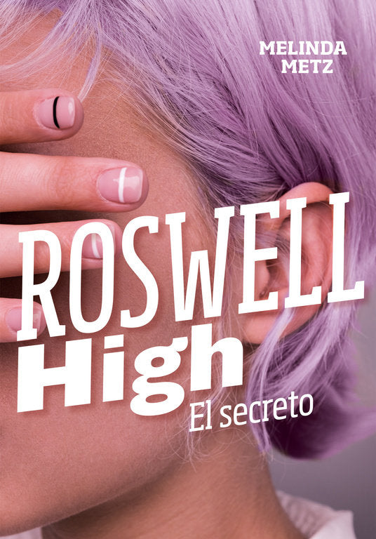 El secreto (Roswell High), de Metz, Melinda | portada del libro