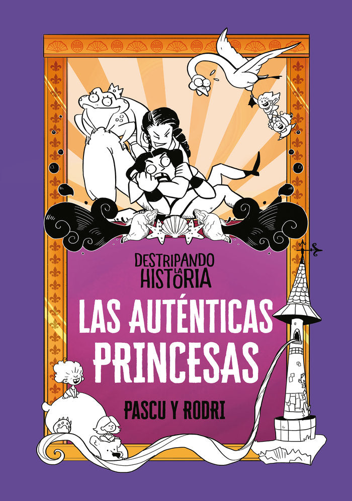 Las auténticas princesas (Destripando la historia), de Septién, Rodrigo | portada del libro