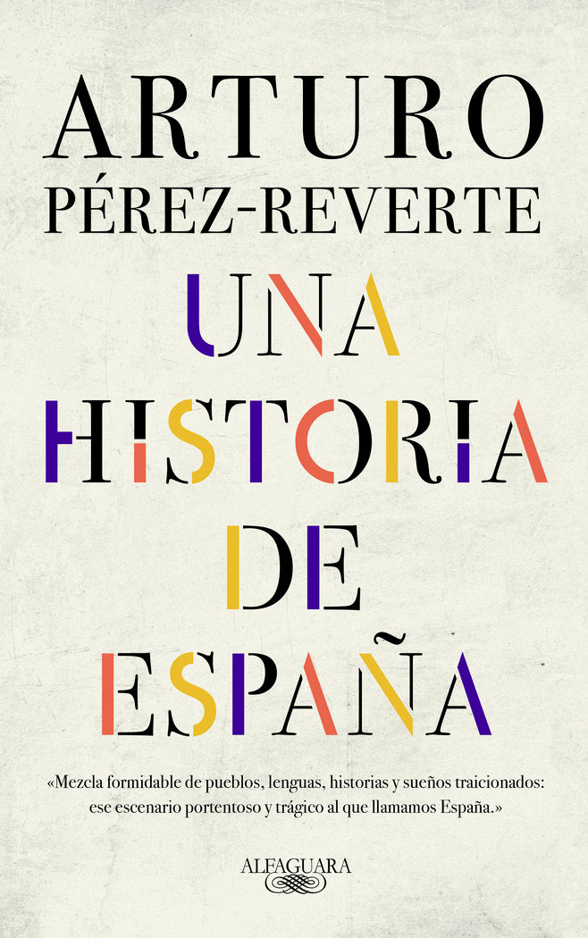 Una historia de España, de Pérez-Reverte, Arturo | portada del libro