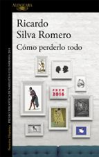 Cómo perderlo todo (Mapa de las lenguas), de Ricardo Silva Romero | portada del libro