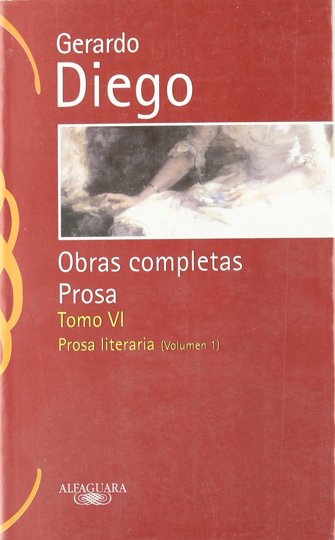 Gerardo Diego. Obras completas. Prosa. Tomo VI, de Diego, Gerardo | portada del libro