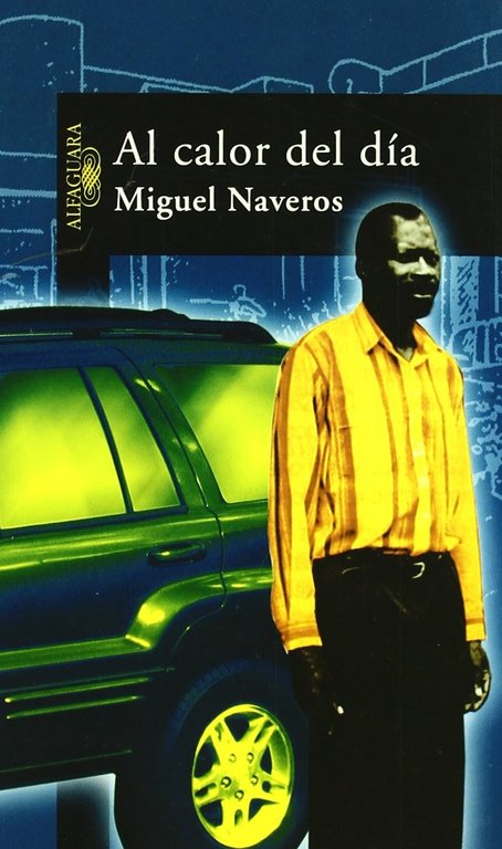 Al calor del día, de Naveros, Miguel | portada del libro