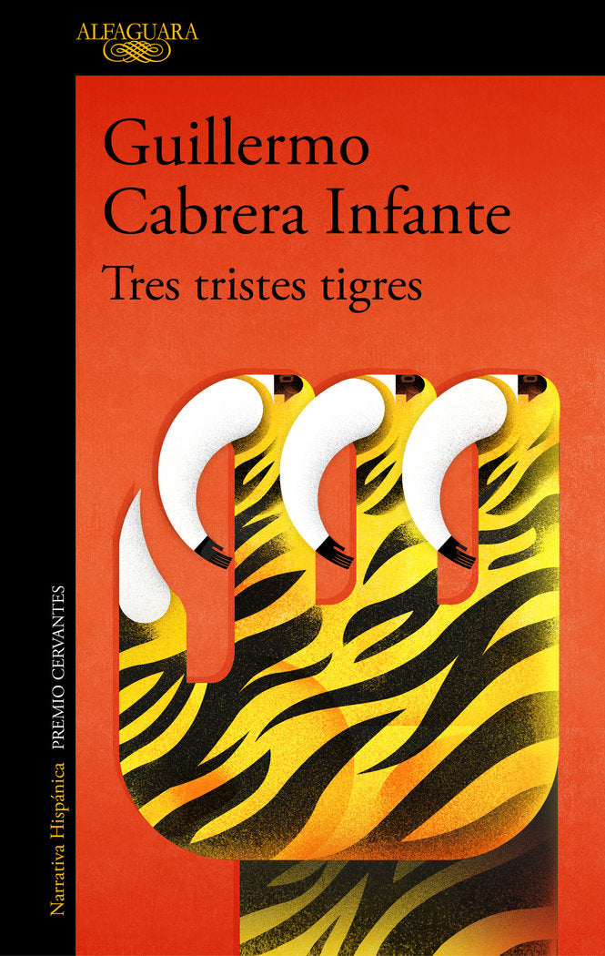TRES TRISTES TIGRES, de CABRERA INFANTE, GUILLERMO | portada del libro