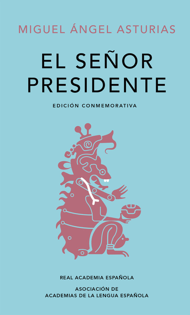 El Señor Presidente (Edición conmemorativa de la RAE y la ASALE), de Asturias | portada del libro