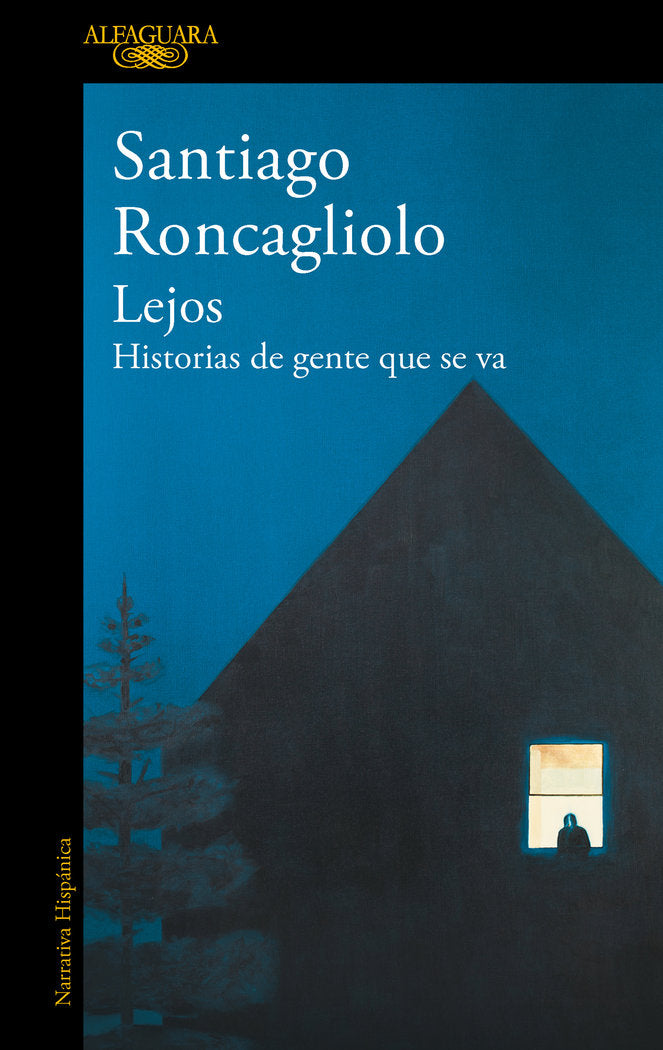 LEJOS, de RONCAGLIOLO, SANTIAGO | portada del libro