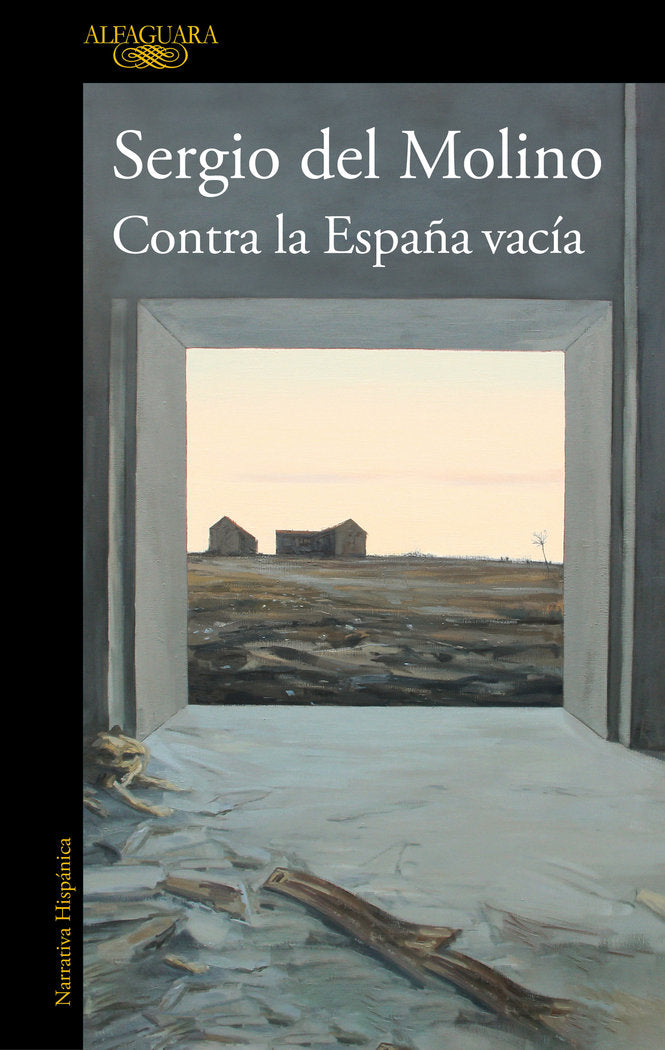 CONTRA LA ESPAÑA VACIA, de DEL MOLINO, SERGIO | portada del libro