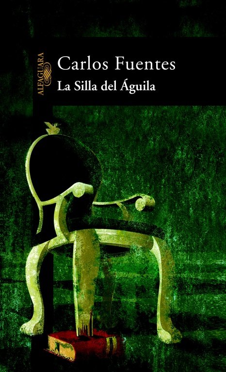 La Silla del Águila, de Fuentes, Carlos | portada del libro