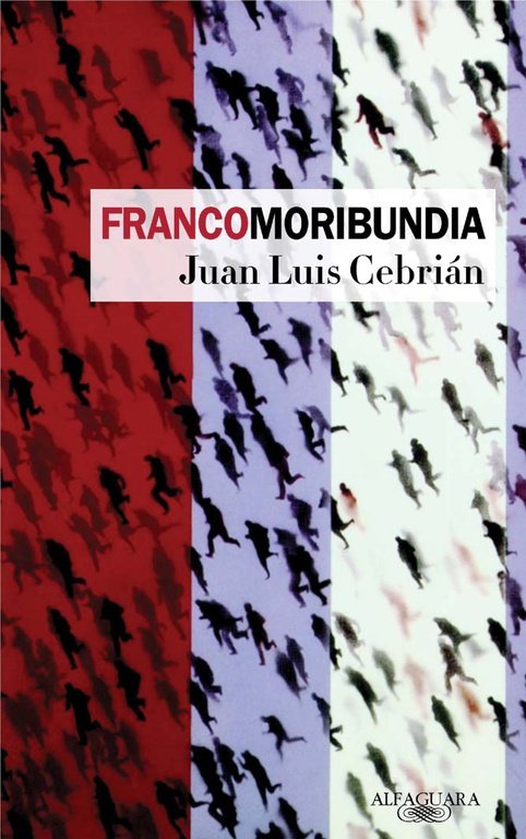 Francomoribundia, de Cebrián, Juan Luis | portada del libro