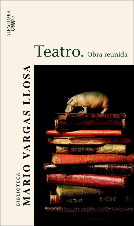 Teatro. Obra reunida, de Vargas Llosa, Mario | portada del libro
