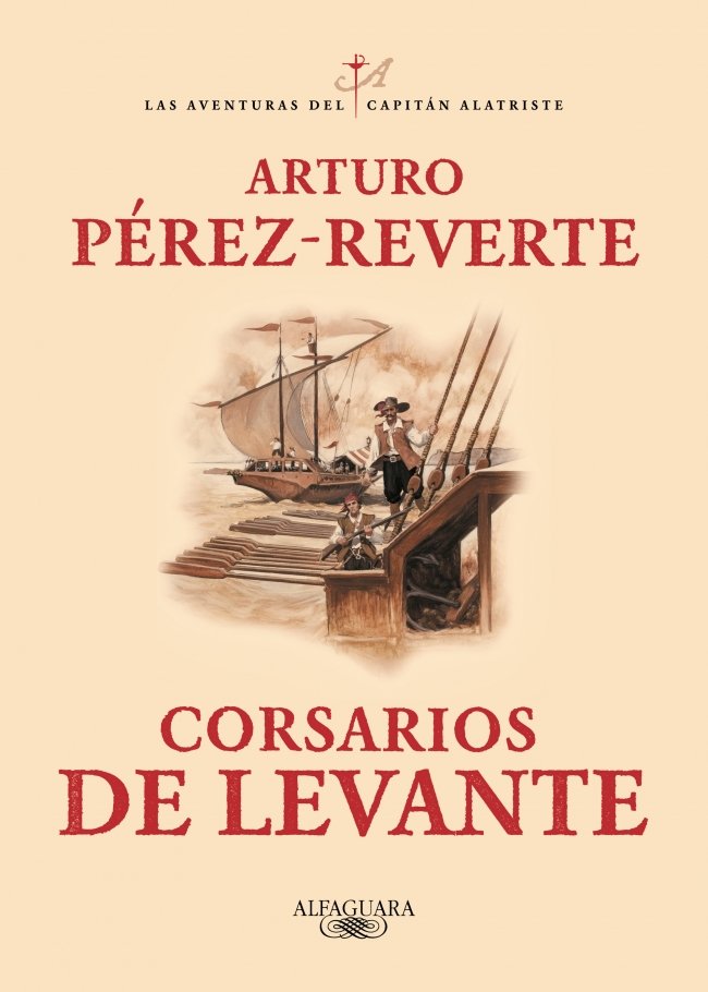 Corsarios de Levante (Las aventuras del capitán Alatriste 6), de Pérez-Reverte, Arturo | portada del libro