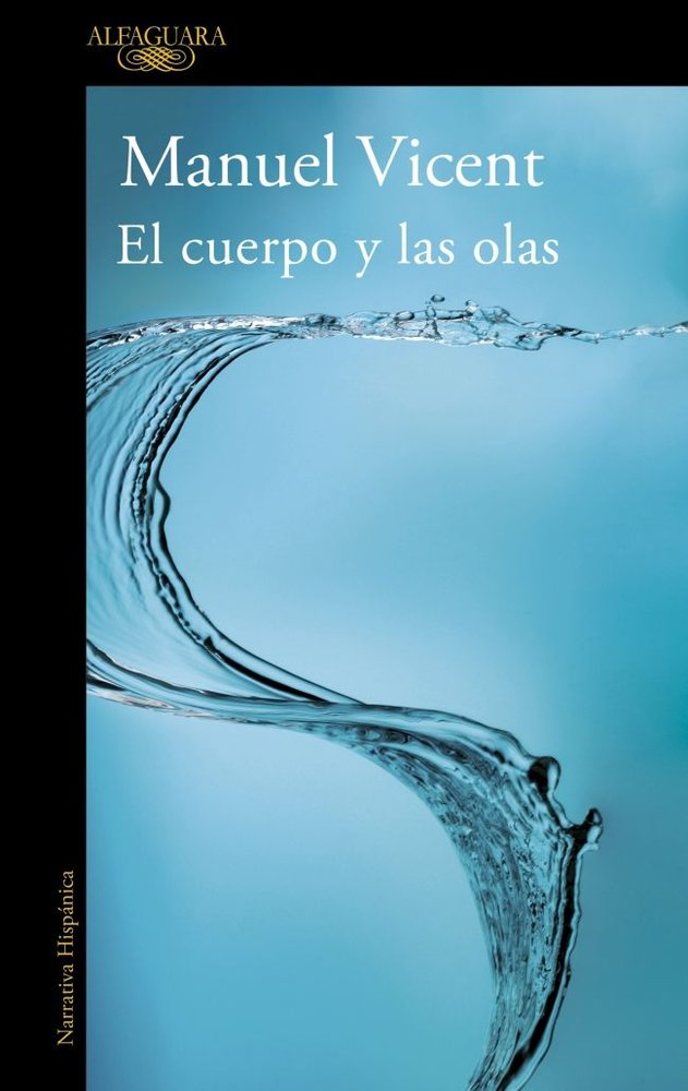 El cuerpo y las olas, de Vicent, Manuel | portada del libro