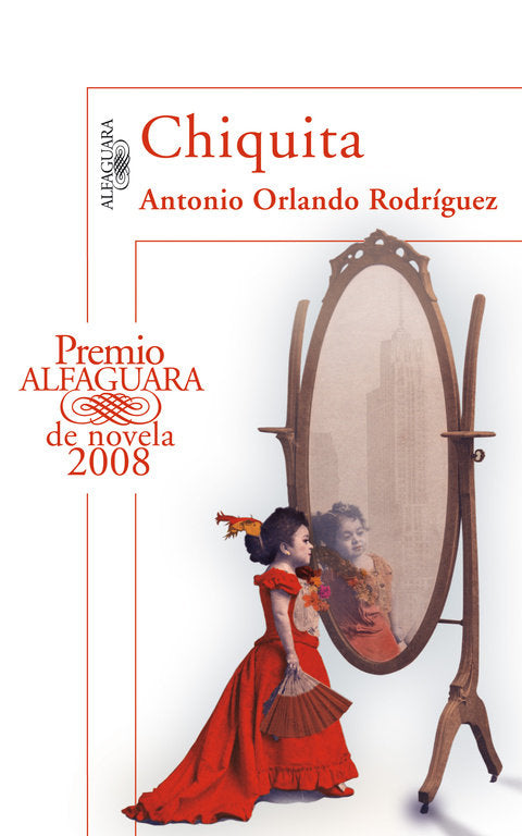 Chiquita (Premio Alfaguara de novela 2008), de Orlando Rodríguez, Antonio | portada del libro