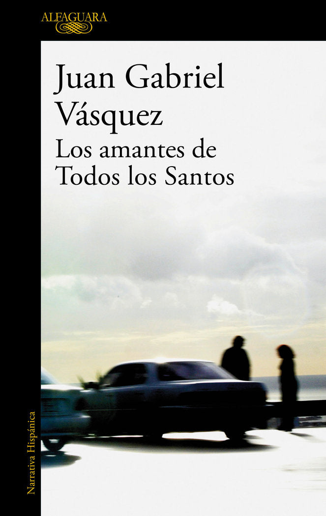 Los amantes de Todos los Santos, de Vásquez, Juan Gabriel | portada del libro