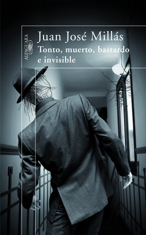 Tonto, muerto, bastardo e invisible, de Millás, Juan José | portada del libro