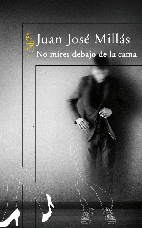 No mires debajo de la cama, de Millás | portada del libro