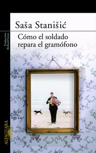 Cómo el soldado repara el gramófono, de STANISIC | portada del libro