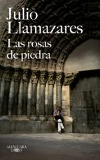 Las rosas de piedra, de Julio Llamazares | portada del libro