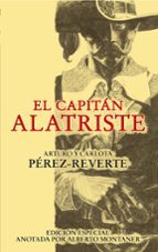El capitán Alatriste (edición especial anotada por Alberto Montaner), de Arturo Pérez-Reverte | portada del libro