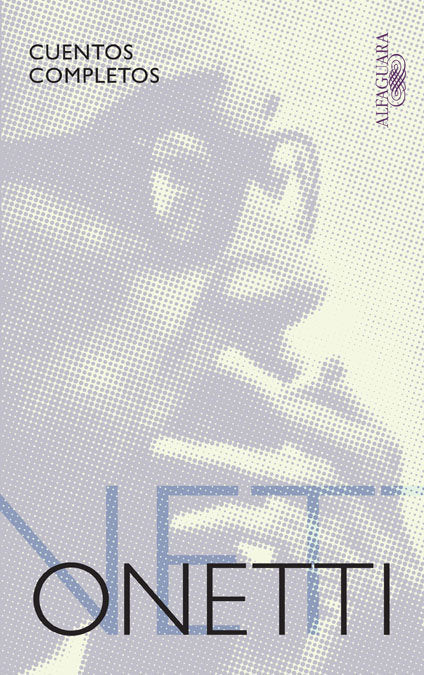 Cuentos Completos. Onetti, de Onetti, Juan Carlos | portada del libro