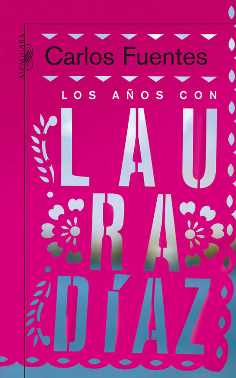 Los años con Laura Díaz, de Fuentes, Carlos | portada del libro