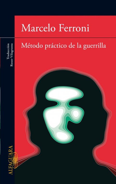 Método práctico de la guerrilla, de Ferroni, Marcelo | portada del libro