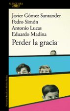 Perder la gracia, de Antonio Lucas | portada del libro