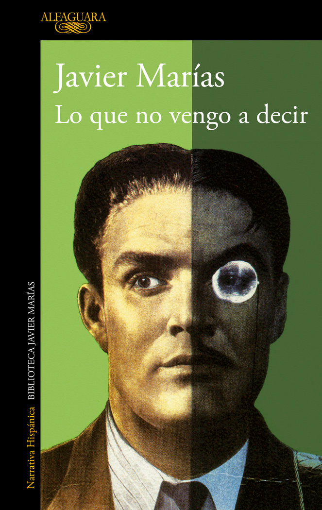 LO QUE NO VENGO A DECIR, de MARIAS, JAVIER | portada del libro
