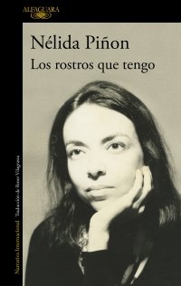 LOS ROSTROS QUE TENGO, de PIÑON, NELIDA | portada del libro