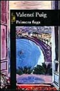 Primera fuga, de Puig, Valentí | portada del libro