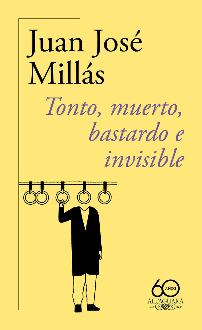 Tonto, muerto, bastardo e invisible, de JUAN JOSE MILLAS | portada del libro