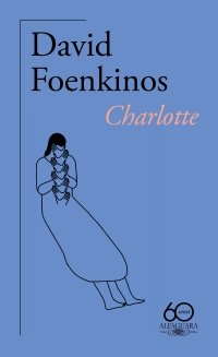 CHARLOTTE, de FOENKINOS, DAVID | portada del libro