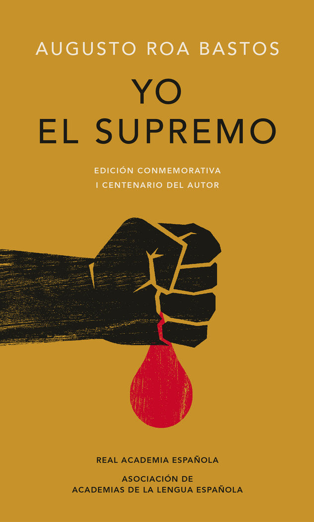 Yo el Supremo (Edición conmemorativa de la RAE y la ASALE), de Roa Bastos, Augusto | portada del libro