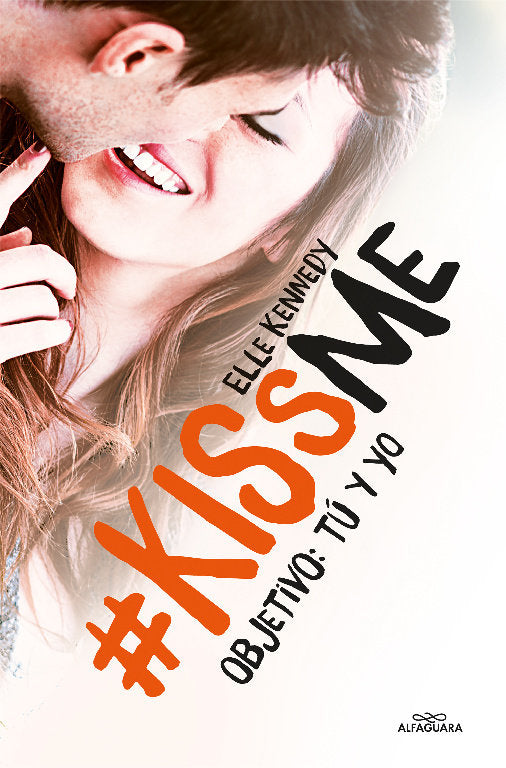 Objetivo: tú y yo ( KissMe 2), de Kennedy, Elle | portada del libro