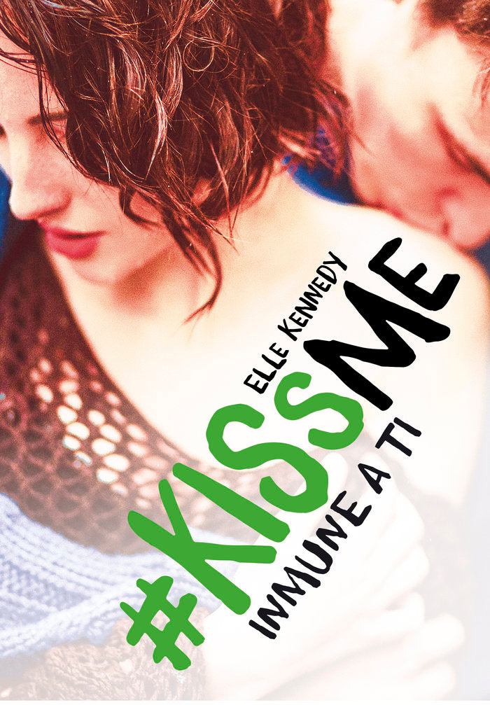 Inmune a ti ( KissMe 3), de Kennedy, Elle | portada del libro