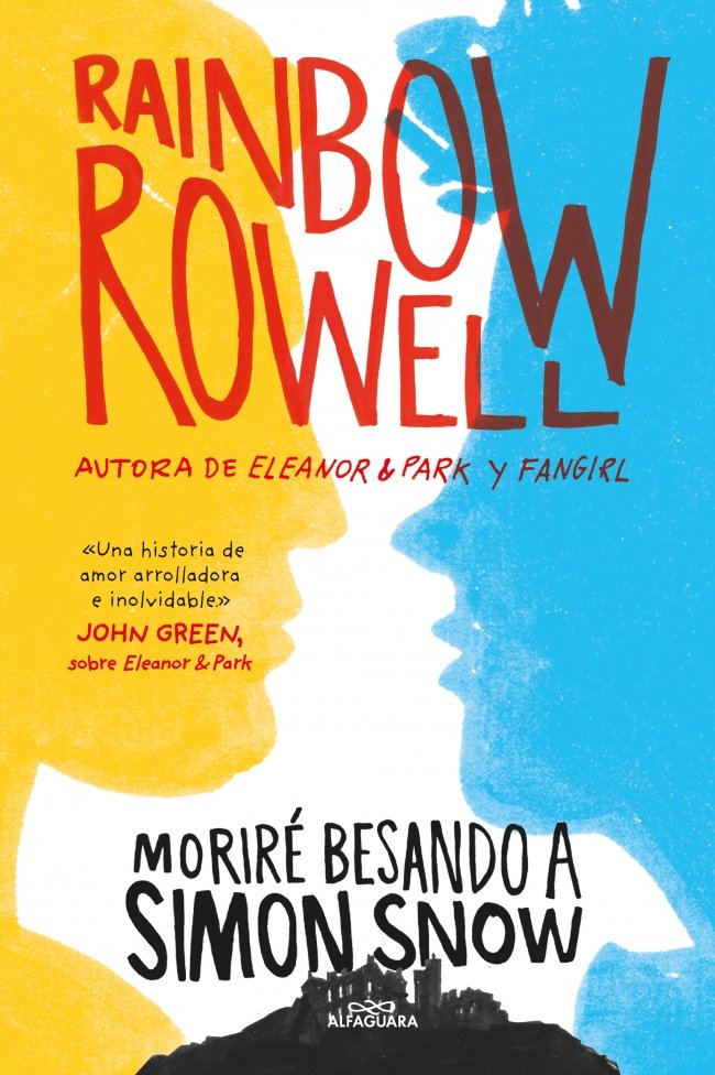 Moriré besando a Simon Snow (Simon Snow 1), de Rowell, Rainbow | portada del libro