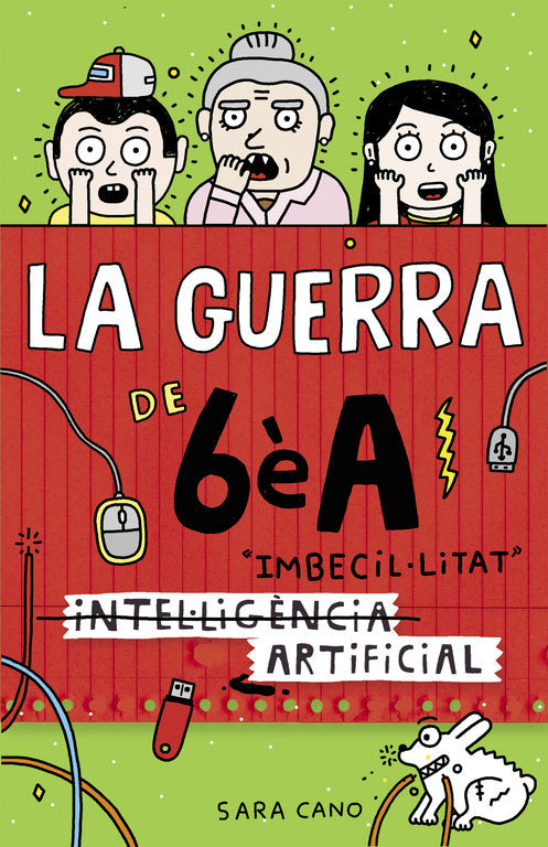 (Intel·ligència) Imbecil·litat artificial (Sèrie La guerra de 6èA 3), de Cano Fernández, Sara | portada del libro