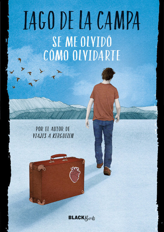 Se me olvidó cómo olvidarte (Colección  BlackBirds), de de la Campa, Iago | portada del libro