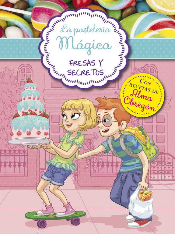 Fresas y secretos (Serie La pastelería mágica 4), de Berello, Alessandra | portada del libro