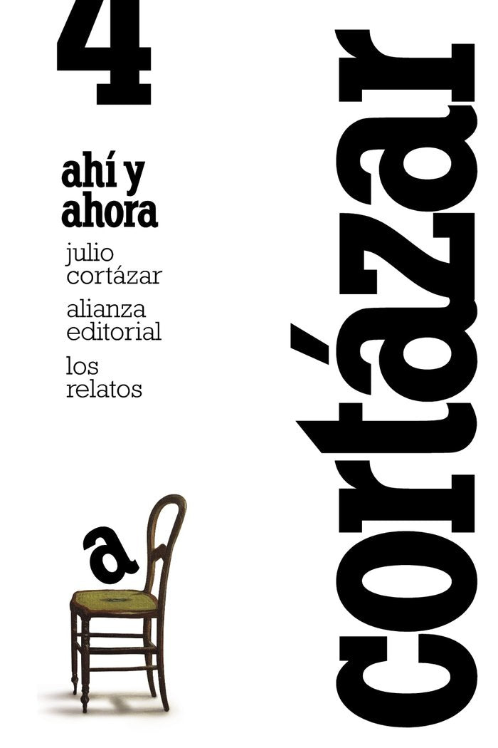 Los relatos. 4. Ahí y ahora, de Cortázar, Julio | portada del libro