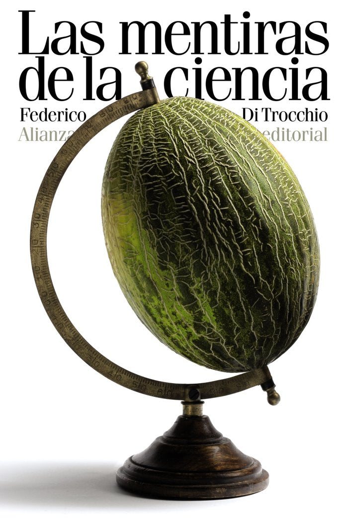 Las mentiras de la ciencia, de Di Trocchio, Federico | portada del libro