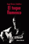 El toque flamenco, de Álvarez Caballero, Ángel | portada del libro